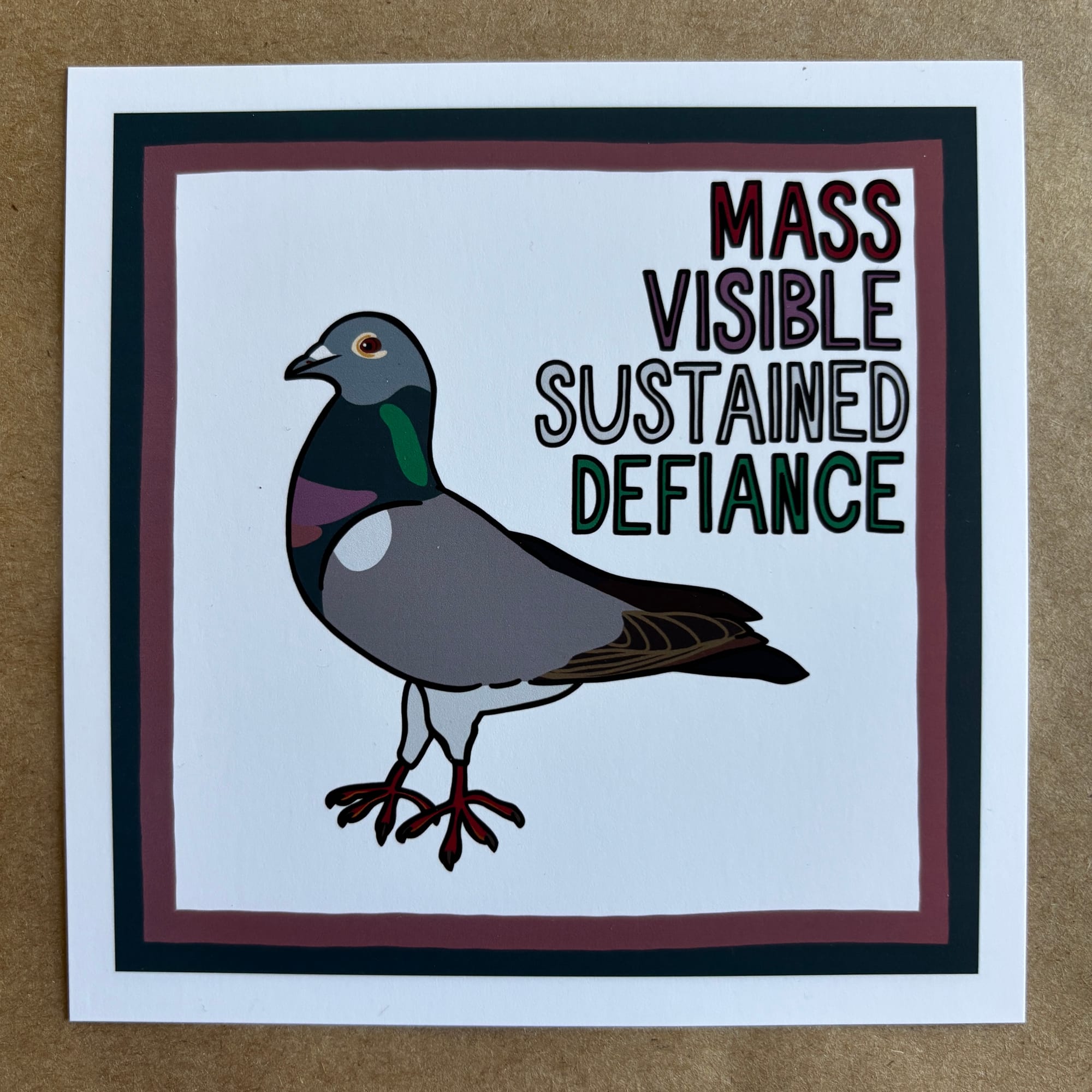 original art by AnneArchy of a pigeon with hand lettering of the words "mass visible sustained defiance."