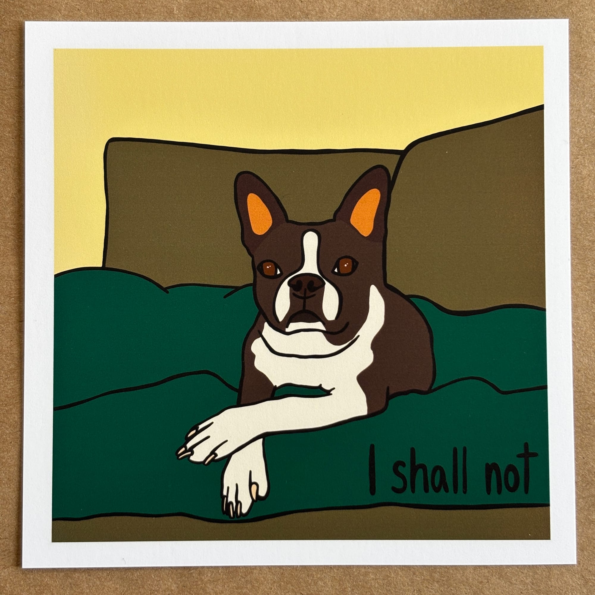 original art by AnneArchy of a Boston Terrier dog nestled in a blanket on a sofa with hand-lettering of the words "I shall not."